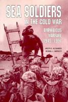 Sea Soliders in the Cold War: Amphibious Warfare, 1945-1991 155750055X Book Cover