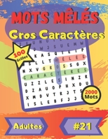 Mots mêlés Gros Caractères #21: Pour adultes et personnes âgées | gros caractères | police de caractères grande taille et amusante | 100 grandes grilles de puzzle | 2000 mots B08M88KQ14 Book Cover