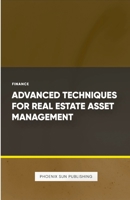 Advanced Techniques for Real Estate Asset Management 144664278X Book Cover