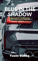 Blue in the Shadow - Hidden BMW confessions; every bend keeps a secret. B0FV9X71ZJ Book Cover