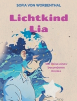 Lichtkind Lia: Die Reise eines besonderen Kindes (German Edition) 3819209999 Book Cover