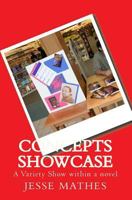 Concepts Showcase: A Variety Show within a novel 1441466673 Book Cover