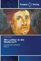 Mit Luther in die Moderne?! 6202442603 Book Cover