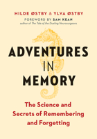 Adventures in Memory: Exploring the Science and Secrets of Human Memory 1771643471 Book Cover