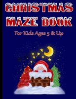 Christmas Maze Book For Kids: 60 Mazes for Everyone Ages 5 and Up B08NRYYWD5 Book Cover