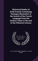 Historical Reader of Early French; Containing Passages Illustrative of the Growth of the French Lang 0530786079 Book Cover
