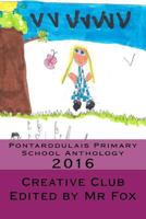 Pontarddulais Primary School Anthology: 2016 1530485584 Book Cover