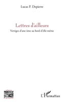 Lettres d’ailleurs: Vertiges d’une âme au bord d’elle-même (Religions Et Spiritualité) (French Edition) 2336459779 Book Cover