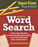 Super Giant Grab a Pencil Book of Word Search 0884867021 Book Cover