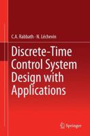 Discrete-Time Control System Design with Applications 1461492890 Book Cover