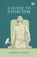 A Guide To Stoicism 937639366X Book Cover
