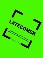 LATECOMER : The Best Book with the Miracle When Problem Can't Just Go Away 1970864907 Book Cover