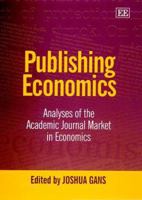 Publishing Economics: Analyses of the Academic Journal Market in Economics 1840649321 Book Cover