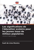 Les significations de l'éducation scolaire pour les jeunes issus de milieux populaires (French Edition) 6208200962 Book Cover