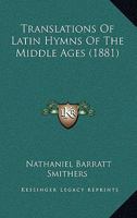 Translations Of Latin Hymns Of The Middle Ages 1120046750 Book Cover