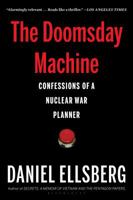 The Doomsday Machine: Confessions of a Nuclear War Planner 1608196739 Book Cover