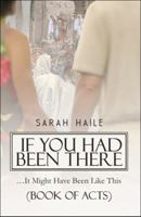 If You Had Been There: …It Might Have Been Like This 1605636886 Book Cover