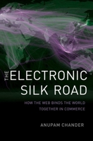 The Electronic Silk Road: How the Web Binds the World Together in Commerce 0300154593 Book Cover