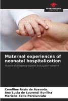 Maternal experiences of neonatal hospitalization: Positive and negative aspects and support network B0CJLLN9MH Book Cover