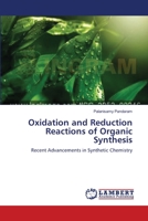 Oxidation and Reduction Reactions of Organic Synthesis: Recent Advancements in Synthetic Chemistry 3848402548 Book Cover