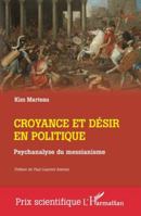 Croyance et désir en politique: Psychanalyse du messianisme (Prix Scientifique) (French Edition) 2336521474 Book Cover