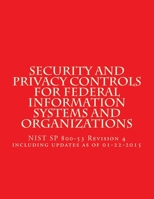 Security and Privacy Controls for Federal Information Systems and Organizations: Nist Sp 800-53 Revision 4 Including Updates as of 01-22-2015 1547077913 Book Cover