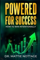 Powered for Success: How to Win Intentionally 1951110315 Book Cover