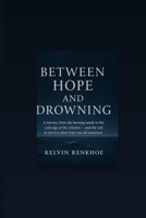 Between Hope and Drowning: A true journey from the Sahara to the Atlantic, and the will to survive when hope was all that remained. B0FMSJMC6Q Book Cover