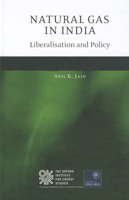Natural Gas in India: Liberalisation and Policy 0199697388 Book Cover
