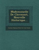 Mademoiselle de Clermont: L'Apostasie, Ou La D�vote: Le Ch�teau de Kolm�ras: Le Journaliste 1019344849 Book Cover