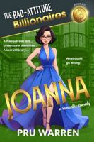 Joanna: A Romantic Comedy (The Bad-Attitude Billionaires) 1969856106 Book Cover