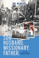 My Memoirs Son, Husband, Missionary, Father 1984586084 Book Cover