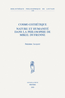 Cosmo-Esthetique: Nature Et Humanite Dans La Philosophie de Mikel Dufrenne 904294353X Book Cover