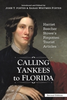 Calling Yankees to Florida: Harriet Beecher Stowe's Forgotten Tourist Articles 1886104530 Book Cover