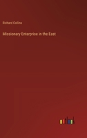 Missionary Enterprise in the East 3368194429 Book Cover