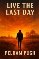 Live the Last Day (Fractured Horizons Series) B0GW5NH4GP Book Cover