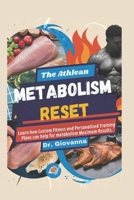 The Athlean metabolism reset: Learn how Custom Fitness and Personalized Training Plans can help for metabolism Maximum Results. B0DXBX1D24 Book Cover