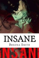 Insane: Breona Smiths Story 1533350620 Book Cover