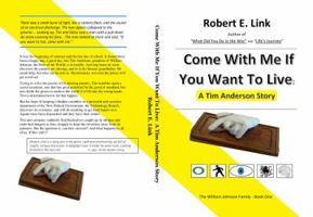 Come With Me If You Want To Live: A Tim Anderson Story 0998630705 Book Cover