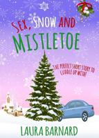 Sex, Snow & Mistletoe (A Short Story) 0993570194 Book Cover