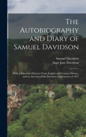 The Autobiography and Diary of Samuel Davidson: With a Selection of Letters From English and German Divines, and an Account of the Davidson Controversy of 1857 101836885X Book Cover