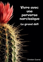 Vivre avec une perverse narcissique, le grand défi. (French Edition) B0D8SZGSTF Book Cover