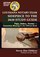 Louisiana Notary Exam Sidepiece to the 2020 Study Guide: Tips, Index, Forms-Essentials Missing in the Official Book 1610274059 Book Cover