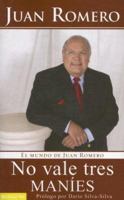 No Vale Tres Manies: El Mundo de Juan Romero 0829751521 Book Cover