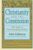 Christianity and the Constitution: The Faith of Our Founding Fathers 0801052319 Book Cover