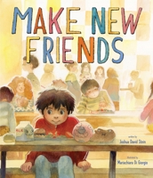 Make New Friends: A Picture Book 1949480550 Book Cover