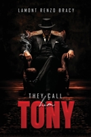 They Call Him Tony B0FMPLYLD6 Book Cover