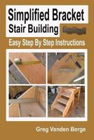 Simplified Bracket Stair Building 147923804X Book Cover