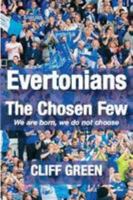 Evertonians The Chosen Few: We are born, we do not choose 1780912315 Book Cover