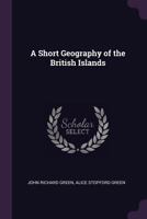 A Short Geography of the British Islands 1357237782 Book Cover